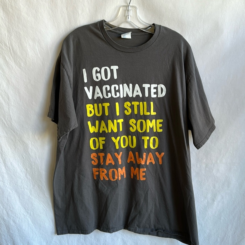 I Got Vaccinated But I Still Want Some of You to Stay Away From Me T-shirt, XXL